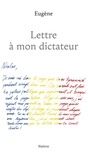  Eugène - Lettre à mon dictateur.