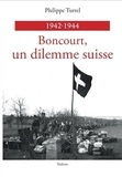 Philippe Turrel - Boncourt, un dilemme suisse 1942-1944.