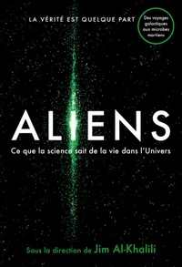 Jim Al-Khalili - Aliens - Ce que la science sait de la vie dans l'univers.
