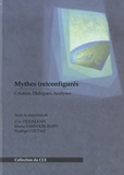 Ute Heidmann et Maria Vamvouri Ruffy - Mythes (re)configurés - Créations, dialogues, analyses.