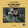 Bernard Joubert - Le Circaete Jean-Le-Blanc.