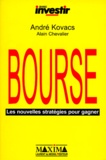 André Kovacs et Alain Chevalier - Bourse. Les Nouvelles Strategies Pour Gagner.