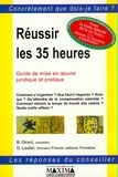 Bernard Girard et Guy Lautier - Reussir Les 35 Heures. Guide De Mise En Oeuvre Juridique Et Pratique, 2eme Edition 1999.