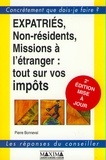 Pierre Bonneval - Expatries, Non-Residents, Missions A L'Etranger : Tout Sur Vos Impots. 2eme Edition.