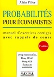 Alain Piller - Probabilités pour économistes. - Manuel d'exercices corrigés avec rappels de cours, 3ème édition.