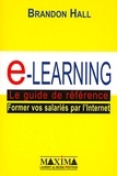 Brandon Hall - E-Learning, Le Guide De Reference. Former Vos Salaries Par L'Internet.