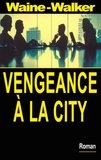 Mike Walker et Peter Waine - Vengeance A La City.