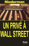 Derrick Niederman - Un Prive A Wall Street.
