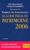 Fabrice de Longevialle - Le Guide fiscal du patrimoine 2006.