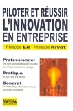 Philippe Lê et Philippe Rivet - Piloter et réussir l'innovation en entreprise - Aider l'entrepreneur à être stratège.