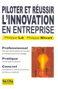 Philippe Lê et Philippe Rivet - Piloter et réussir l'innovation en entreprise - Aider l'entrepreneur à être stratège.