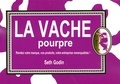 Seth Godin - La Vache Pourpre - Rendez votre marque, vos produits, votre entreprise remarquables !.