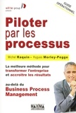 Michel Raquin - Piloter par les processus - La meilleure méthode pour transformer l'entreprise et accroître les résultats.