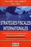 Patrick Rassat et Thierry Lamorlette - Stratégies fiscales internationales.