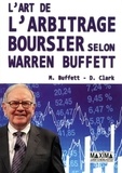 Mary Buffett et David Clark - L'art de l'arbritage boursier selon Warren Buffett.