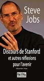 Steve Jobs - Discours de Stanford et autres réflexions pour l'avenir.