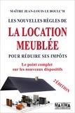 Jean-Louis Le Boulc'h - Les nouvelles règles de la location meublée pour réduire ses impôts - Le point complet sur les nouveaux dispositifs.