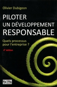 Olivier Dubigeon - Piloter un développement responsable - Quels processus pour l'entreprise ?.