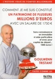 Goulwenn Tristant - Comment je me suis constitué un patrimoine de plusieurs millions d'euros avec un salaire 1750 euros.