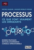 Michel Raquin et Hugues Morley-Pegge - Processus - Ce que font vraiment les dirigeants.