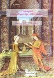 Chrystèle Blondeau et Marie Jacob - L'Antiquité entre Moyen Age et Renaissance - L'Antiquité dans les livres produits au nord des Alpes entre 1350 et 1520.