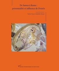 Valérie Naas et Mathilde Simon - De Samos à Rome : personnalité et influence de Douris.