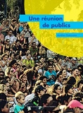 Aurélien Djakouane - Une réunion de publics - Enquête sur un festival et une saison en outre-mer, Le Séchoir – Ile de la Réunion.