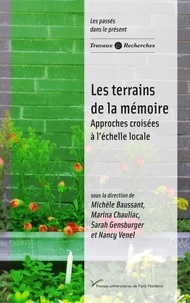 Michèle Baussant et Marina Chauliac - Les terrains de la mémoire - Approches croisées à l'échelle locale.