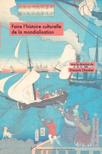 François Chaubet - Faire l'histoire culturelle de la mondialisation.