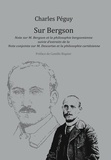 Charles Péguy - Sur Bergson - Note sur M. Bergson et la philosophie bergsonienne suivie d'extraits de la Note conjointe sur M. Descartes et la philosophie cartésienne.