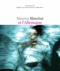 Hugues Choplin et Eric Hoppenot - Maurice Blanchot et l'Allemagne.