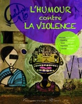 Myriam Bahia Lopes et Claudine Haroche - L'humour contre la violence.