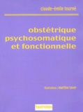 Claude-Emile Tourné - Obstetrique Psychosomatique Et Fonctionnelle.
