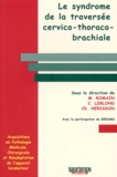 Christian Hérisson - Le Syndrome De La Traversee Cervico-Thoraco-Brachiale.