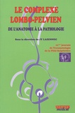 Jean-Yves Lazennec - Le complexe lombo-pelvien - De l'anatomie à la pathologie.