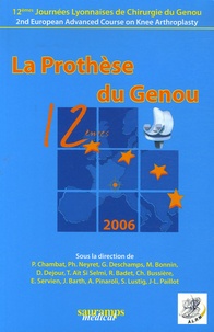 Pierre Chambat et Philippe Neyret - La Prothèse du Genou - 12e Journées Lyonnaises de Chirurgie du Genou.