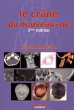 Roselyne Lalauze-Pol - Le crâne du nouveau-né - Des contraintes foetales et leurs enjeux neurologiques aux répercussions chez l'adulte.