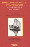 Paul Bonnevialle et Frédéric Borrione - Manuel d'arthroplastie totale du genou - Des fondamentaux à la pratique.
