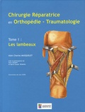 Alain-Charles Masquelet - Chirurgie réparatrice en orthopédie-traumatologie - Tome 1, Les lambeaux.