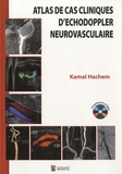 Kamal Hachem - Atlas des cas cliniques d'échodoppler neurovasculaire.