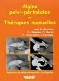 Dominique Bonneau et Pierre Marès - Algies pelvi-périnéales et thérapies manuelles.