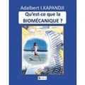 Adalbert-I Kapandji - Qu'est-ce que la Biomécanique ?.