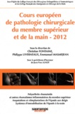 Christian Fontaine et Philippe Liverneaux - Cours européen de pathologie chirurgicale du membre supérieur et de la main.