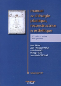 Marc Revol et Jean-Philippe Binder - Manuel de chirurgie plastique, reconstructrice et esthétique.