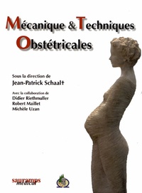 Jean-Patrick Schaal - Mécanique et techniques obstétricales.