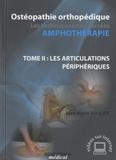 Jean-Marie Soulier - Ostéopathie orthopédique - Tome 2 : Les articulations périphériques.