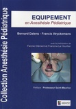 Bernard Dalens et Francis Veyckemans - Equipement en anesthésie pédiatrique.