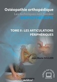 Jean-Marie Soulier - Ostéopathie orthopédique - Tome 2 : Les articulations périphériques.
