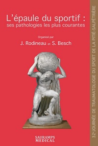 Jacques Rodineau et Sylvie Besch - L'épaule du sportif : ses pathologies les plus courantes.