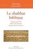 Sylvaine Lacout - Le shabbat biblique - Temps pour Dieu, repos de l'homme, respect de la création.